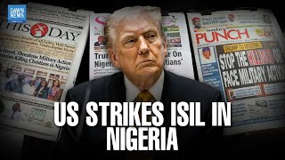 What Led Trump to Launch a Strike in Northwest Nigeria | Dawn News English
