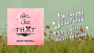 Watch Jason Maxwell Girl Like That video