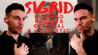 DOUBLE REACTION TO Sigrid - Burning Bridges (Official & Acoustic)