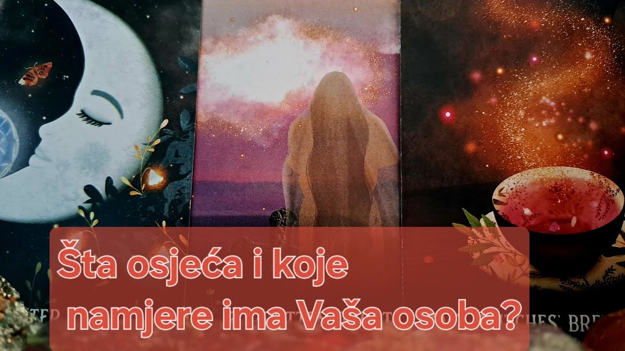🔮Trenutna osjećanja i namjere Vaše osobe🔮