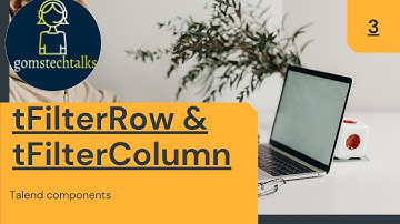 Filtering data using  tFilterRow and tFilterColumn Component in Talend ETL