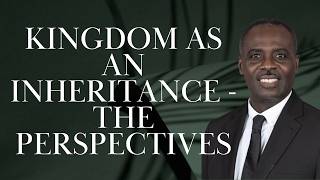 KINGDOM AS AN INHERITANCE - THE PERSPECTIVES | Rev. Ampong | SUNDAY SERVICE | ICGC CHICAGO