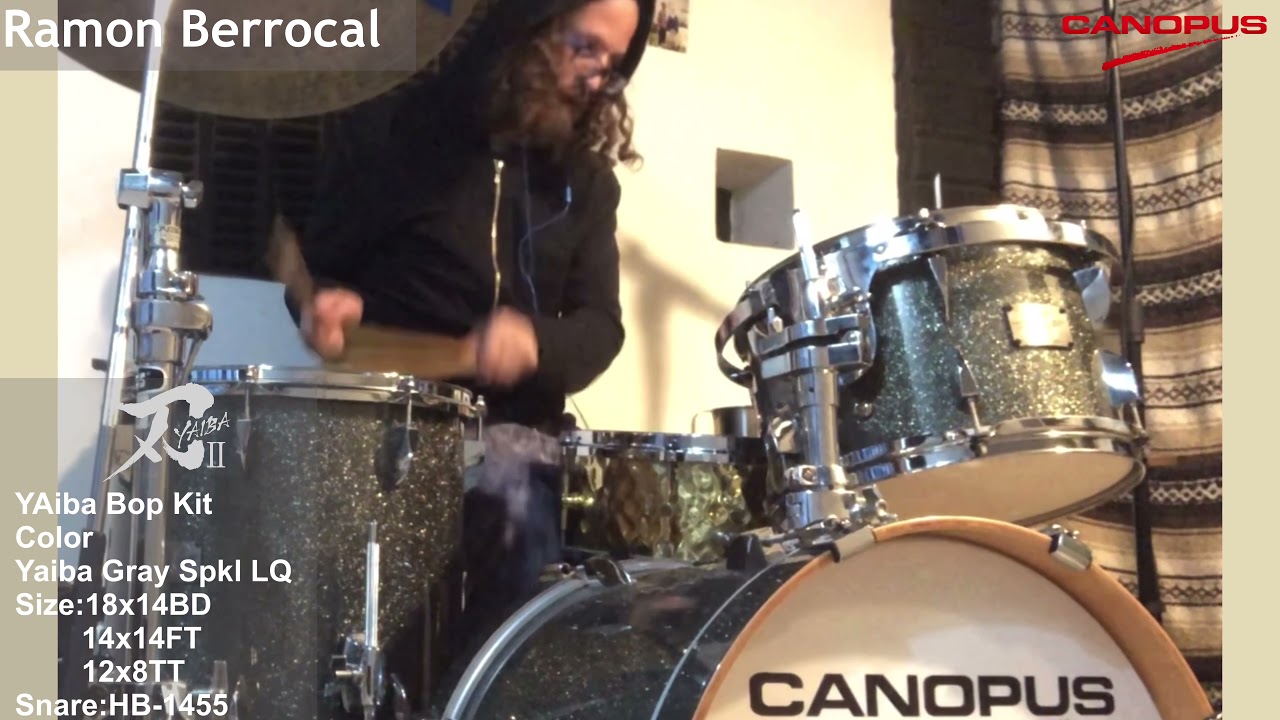 [CANOPUS / カノウプス] Ramon Berrocal plays Canopus YAIBAⅡ Bop Kit