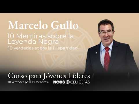 Curso Jóvenes Líderes | 10 mentiras sobre la Hispanidad | con MARCELO GULLO