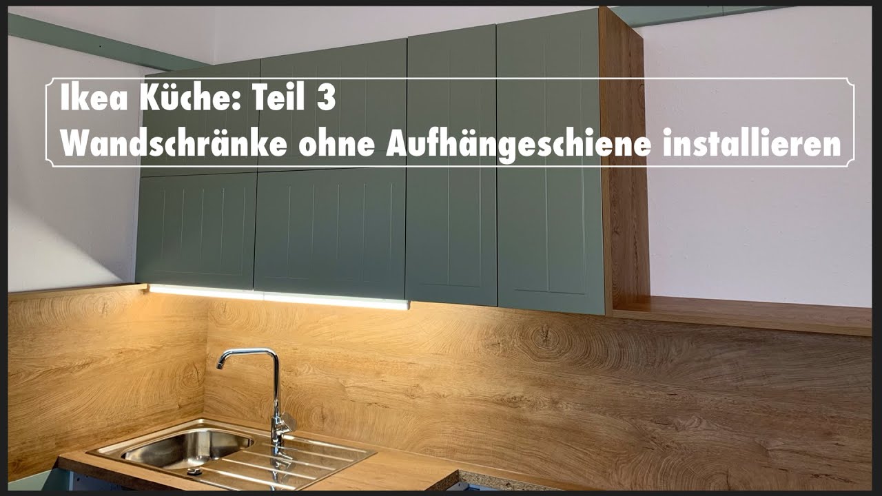 Unsere IKEA Küche: Teil 3: Wandschränke ohne Aufhängeschiene installieren #diy #ikea #selbermachen
