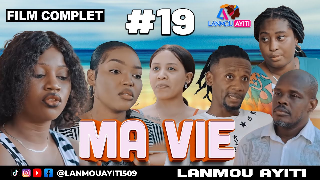 MA VIE #19 FILM COMPLET 2025 WILMIX PROD & LANMOU AYITI HAITIAN MOVIE @Keyrajames509