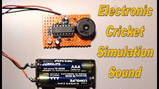 Electronic Cricket simulation sound + Circuit diagram and Component detailes