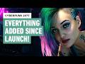 Cyberpunk 2077: Everything Major Added Since Launch