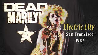 Electric City - San Francisco 1987 Dead Marilyn Outtakes
