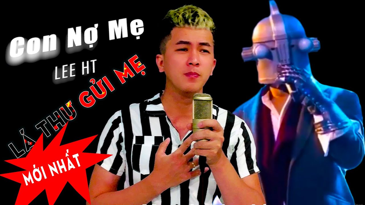 Con Nợ Mẹ - Lá Thư Gửi Mẹ - Lee HT ( Nhạc Chế ) Phiên Bản Không Giấu Mặt, Nghe Khóc Hết Nước Mắt