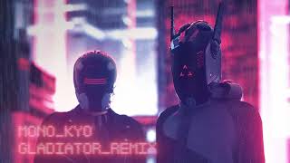 ZAYDE WOLF - GLADIATOR (MONO_KYO REMIX)