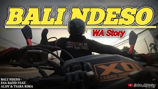 STORY WA BALI NDESO | ESA BAND