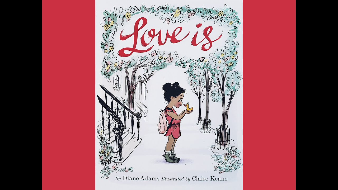 LOVE IS Read Aloud - Children's Book ❤ - YouTube