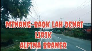 MINANG- BAOK LAH DENAI COVER   LIRIK ALFINA BRANER @ LUBIS LIRIK