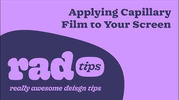 Applying Capillary Film to Your Screen