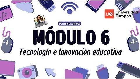 Píldora formativa 1.1. Módulo 6. Máster Oficial de Innovación Educativa