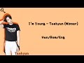 Taehyun (태현) - I'm Young (좋더라) [Han|Rom|Eng Lyrics]