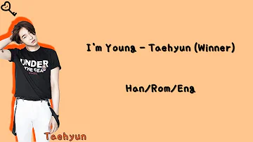 Taehyun (태현) - I'm Young (좋더라) [Han|Rom|Eng Lyrics]