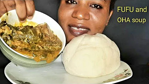 African Food Mukbang/ Fufu And Oha Soup/ Mukbang
