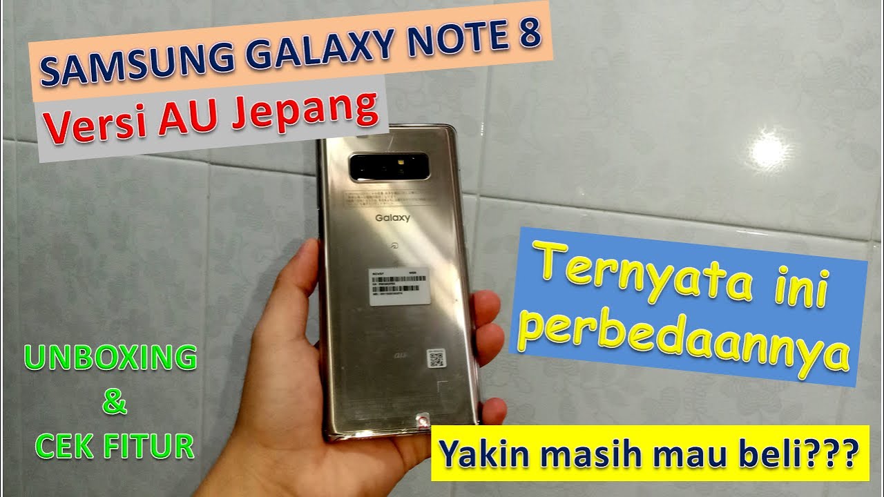 Perbedaan Samsung Galaxy Note 8 Versi Au Jepang Dan Versi Global Youtube