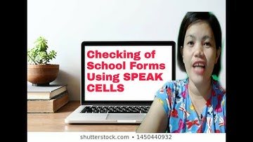 SPEAK CELLS In CHECKING OF SCHOOL FORMS ONLINE