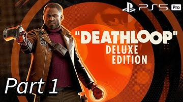 Deathloop Deluxe Edition Part 1 The Longest Day (PS5 Pro, No Commentary)