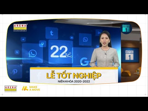 VTC1| Lễ tốt nghiệp của hơn 400 tân khoa niên Arena Multimedia khóa 2020 -2022 | Arena Multimedia - youtube