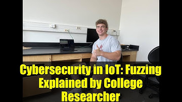 Cybersecurity in IoT: Fuzzing Explained by College Researcher