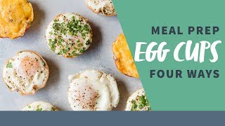 Meal Prep Breakfast Egg Cups: Four Ways!