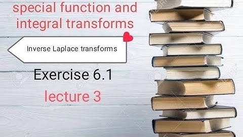 Inverse Laplace transforms Ex 6.1 ( lecture 3) Ba/ Bsc 4th semester