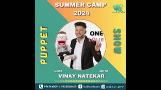 GUEST SPEAKER: Vinay Natekar TOPIC: Puppet Show sailisartzone summercamp2024