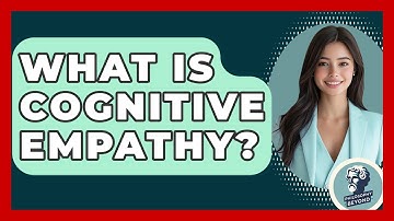What Is Cognitive Empathy? - Philosophy Beyond