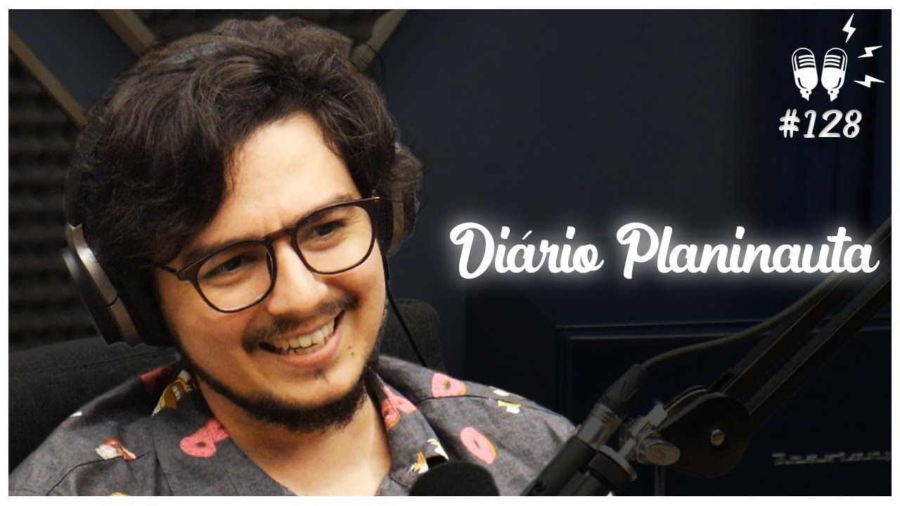DIÁRIO PLANINAUTA – Flow Podcast #128