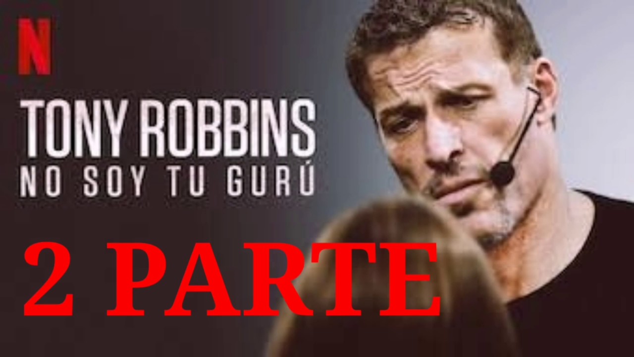 NO SOY TU GURÚ - Tony Robbins (Netflix, parte 2) - YouTube