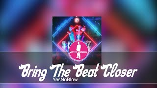 YesNoBlow - Bring The Beat Closer [Electronic Dance Pop Music]