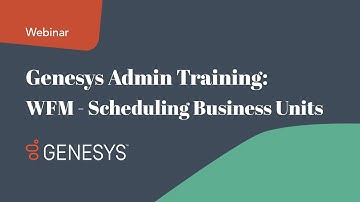 Genesys Admin Training: WFM – Scheduling Business Units