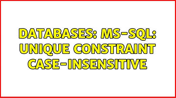 Databases: MS-SQL: unique constraint case-insensitive