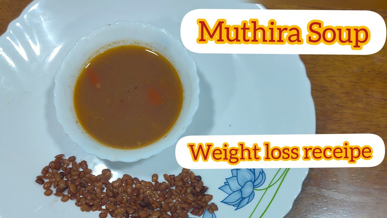 Muthira Soup, Horse Gram Soup YouTube
