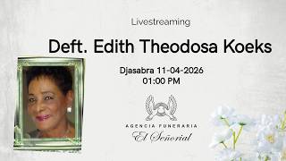 Agensia Funeraria El Señorial | Despedida  Deft. Edith Theodosa Koeks