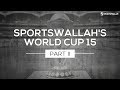 Sportswallahs world cup 15 part ii