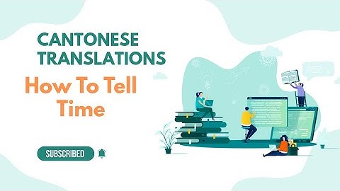 How To Tell Time in Cantonese Translation