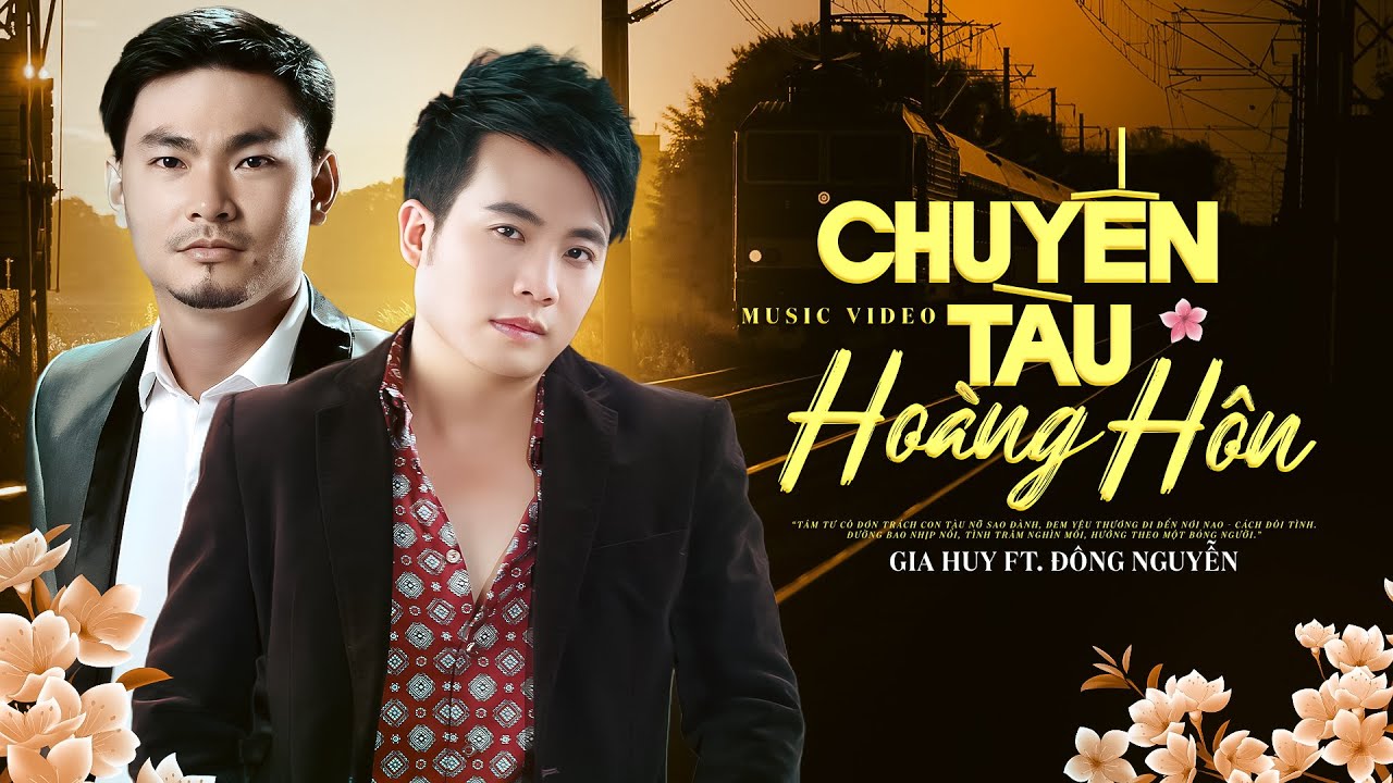 在 YouTube 上觀看「Chuyến Tàu Hoàng Hôn - Gia Huy ft. Đông Nguyễn | Tiếng Hát Để Đời Rung Động Triệu Con Tim Lyrics MV」