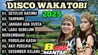 DISCO DANGDUT WAKATOBI 2025 || FUUL ALBUM POP KENANGAN BASS MANTAP!!!