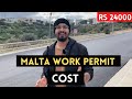 REAL MALTA WORK PERMIT COST  - RS 24000