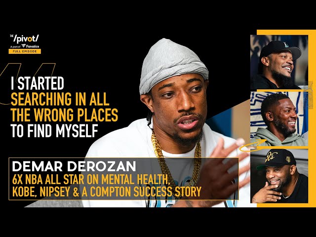 DeMar DeRozan NBA’s clutch player on mental health: Being rich doesn’t mean you’re happy | The Pivot class=