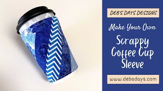 Scrappy Coffee Cup Sleeve : DIY Quick Sewing Project