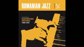 V.A. ‎– Romanian Jazz: Jazz From The Electrecord Archives 1966-1978 (2007) [2012 digital edition]