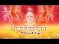 Live Amritvela(3.30 to 4:45 AM) from Om Shanti Retreat Centre, Delhi-NCR 16-06-2022