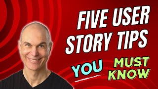 5 User Story Tips You Must Know