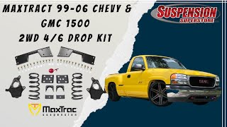4/6" MaxTrac Drop Kit 99-06 GM